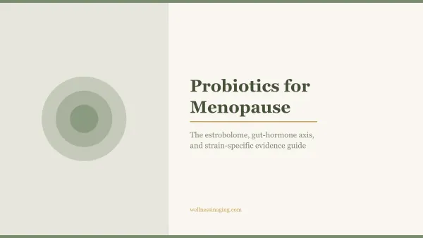 Probiotics and Menopause: The Gut-Hormone Connection (What the Science Says)